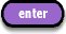 Enter